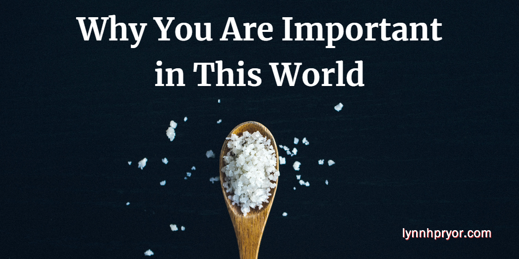 Why You Are Important in This World